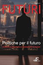 Futuri. Vol. 6: Politiche per il futuro.