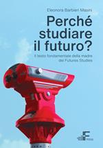 Perché studiare il futuro? Il testo fondamentale della madre dei futures studies