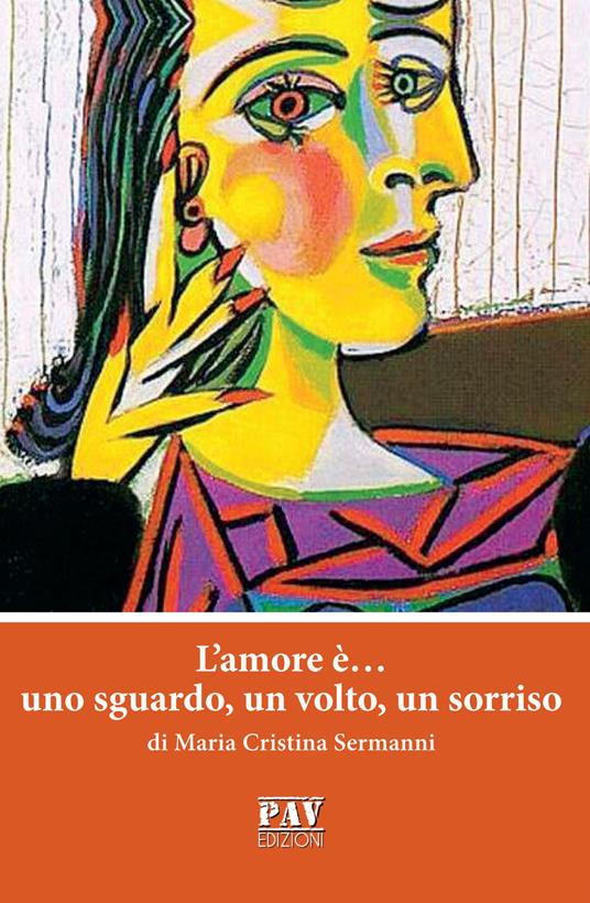 L' amore è... uno sguardo, un volto, un sorriso - Maria Cristina Sermanni - copertina