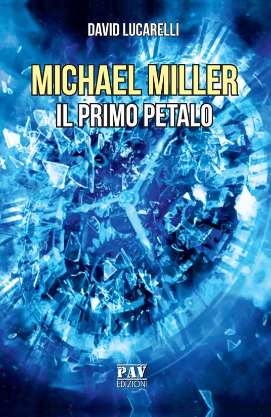 Il primo petalo. Michael Miller - David Lucarelli - copertina