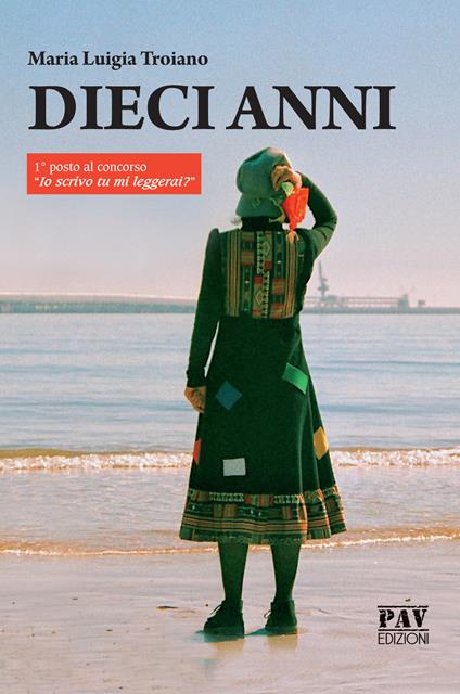 Dieci anni - Maria Luigia Troiano - copertina