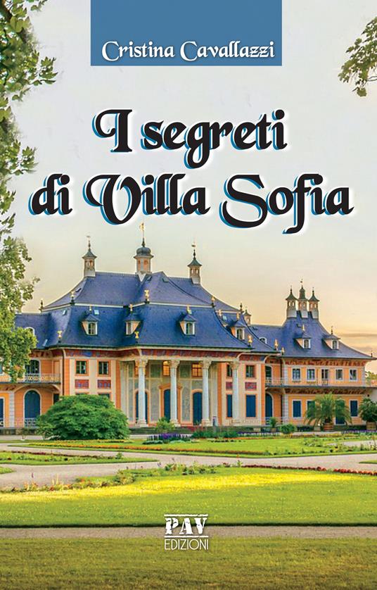I segreti di villa Sofia - Cristina Cavallazzi - copertina
