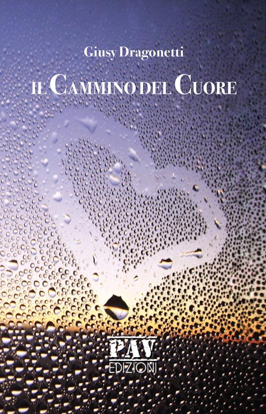 Il cammino del cuore - Giusy Dragonetti - copertina