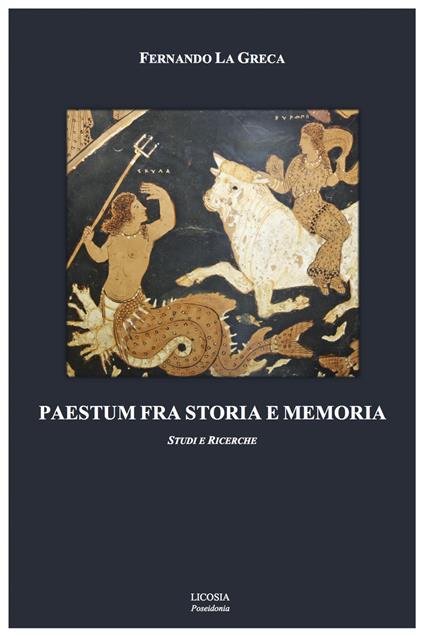 Paestum fra storia e memoria. Studi e ricerche - Fernando La Greca - copertina