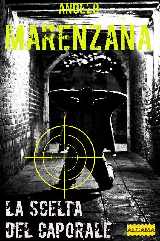 La scelta del caporale - Angelo Marenzana - ebook