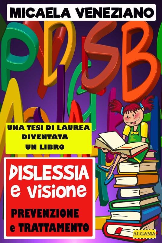 Dislessia e visione. Prevenzione e trattamento - Veneziano Micaela - ebook