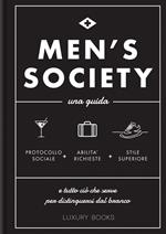 Men's society. Una guida e tutto ciò che serve per distinguersi dal branco