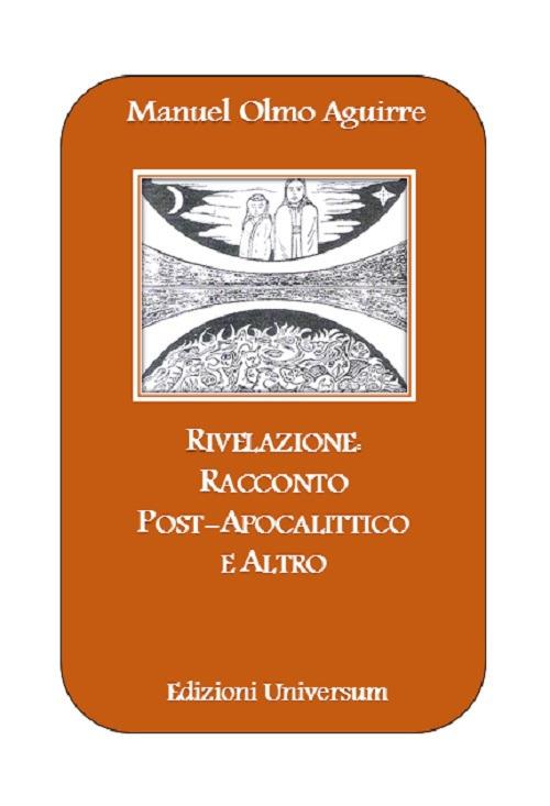 Rivelazione: racconto post-apocalittico e altro - Manuel Olmo Aguirre - copertina