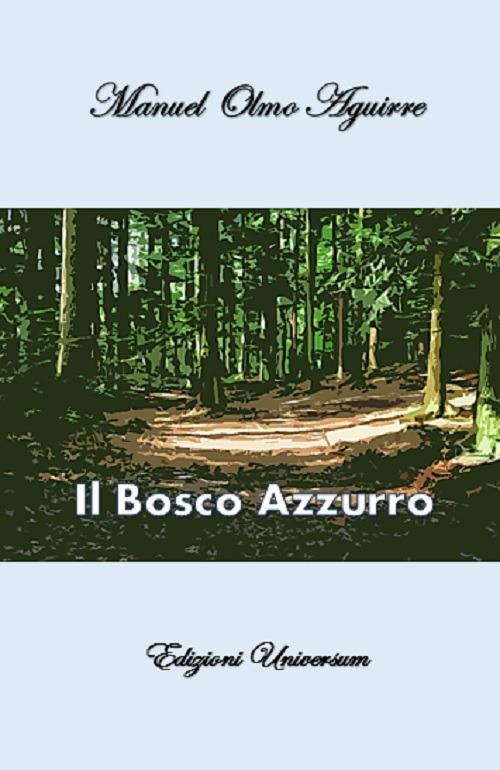 Il bosco azzurro - Manuel Olmo Aguirre - copertina