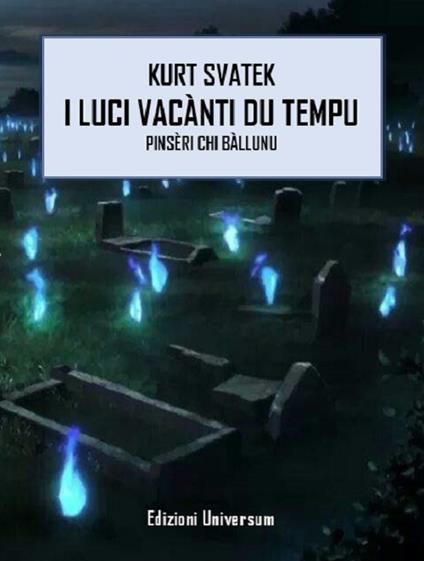 I luci vacànti du tempu. Pinsèri chi bàllunu. Testo siciliano - Kurt F. Svatek - copertina