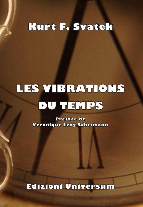Les vibrations du temps. Nuova ediz. - Kurt F. Svatek - copertina