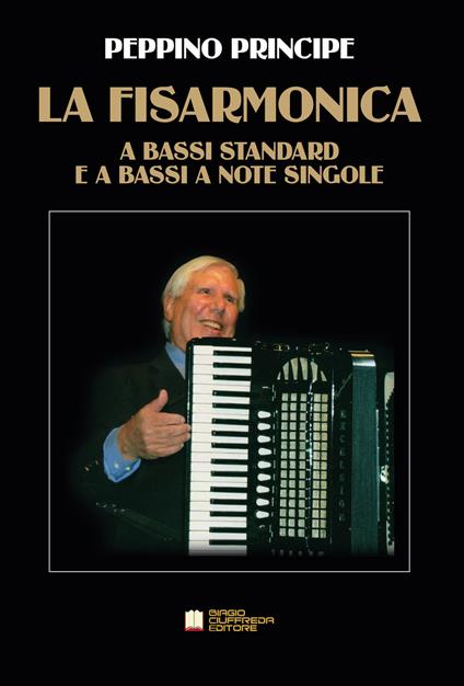 La fisarmonica a bassi standard e a bassi a note singole. Metodo - Peppino Principe - copertina