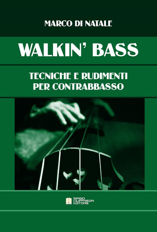Walkin' bass. Tecniche e rudimenti per contrabbasso - Marco Di Natale - copertina