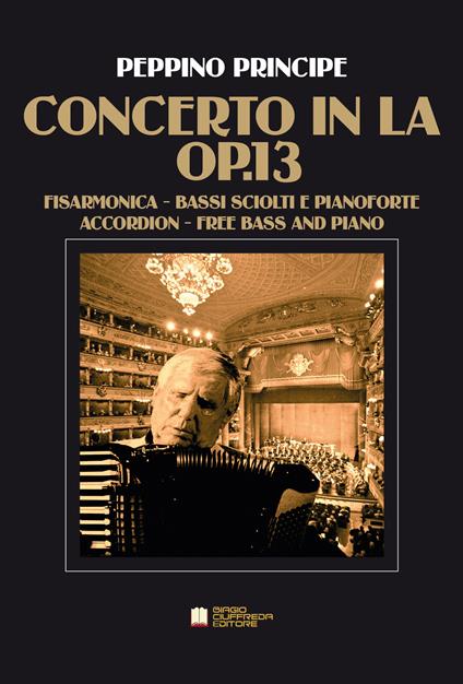 Concerto in La Op.13. Per fisarmonica a bassi sciolti e pianoforte - Peppino Principe - copertina