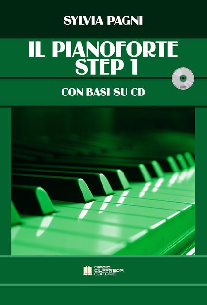 Il pianoforte. Step 1. Le prime note per avvicinarsi al pianoforte. Metodo. Con CD-Audio - Sylvia Pagni - copertina