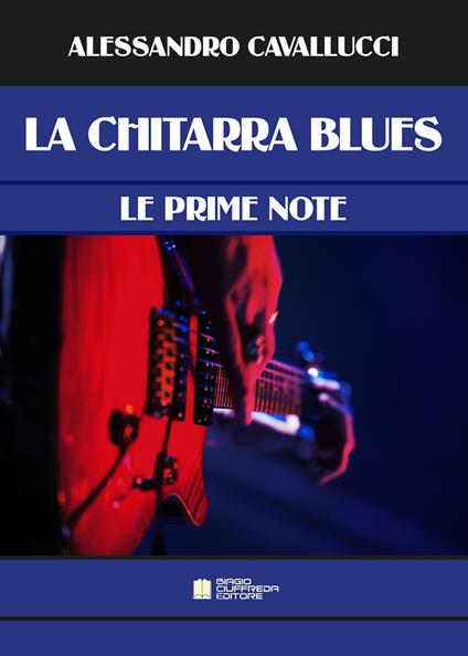 Chitarra blues. Le prime note. Metodo - Alessandro Cavallucci - copertina