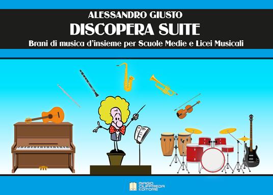 Discopera suite. Brani di musica d'insieme per scuole medie e licei musicali. Metodo - Alessandro Giusto - copertina