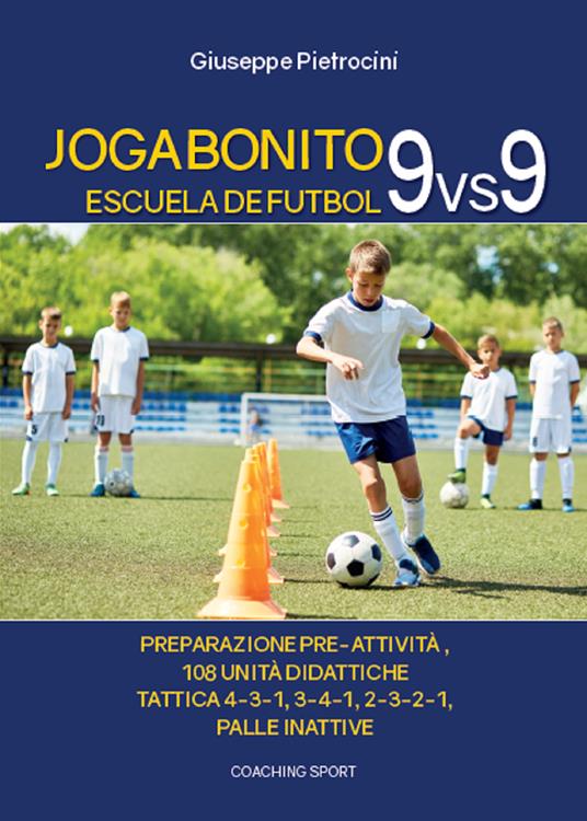 Joga Bonito. Escuela de Futbol 9 vs 9 - Giuseppe Pietrocini - copertina