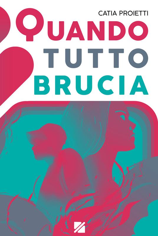 Quando tutto brucia - Catia Proietti - copertina