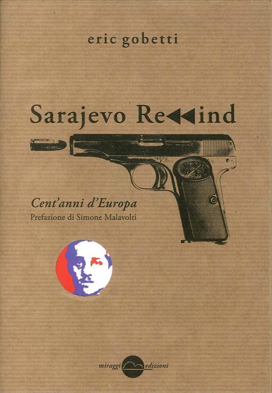 Sarajevo rewind. Cent'anni d'Europa - Eric Gobetti - copertina