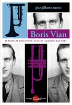 Boris Vian. Il principe delle notti di Saint-Germain-des-Prés