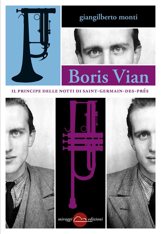 Boris Vian. Il principe delle notti di Saint-Germain-des-Prés - Giangilberto Monti - copertina