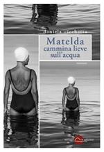 Matelda cammina lieve sull'acqua