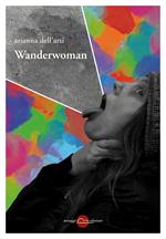 Wanderwoman. Monologhi, racconti e trallallà