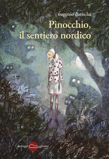 Pinocchio, il sentiero nordico - Eugenio Dario Lai - copertina