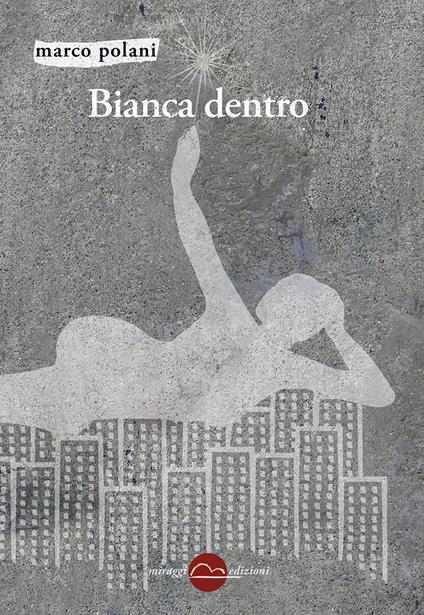 Bianca dentro - Marco Polani - ebook