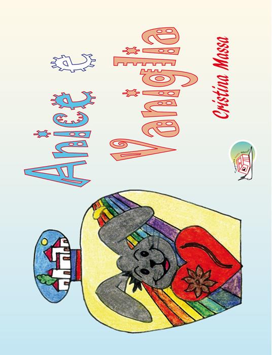 Anice e vaniglia. Ediz. illustrata - Cristina Massa - copertina