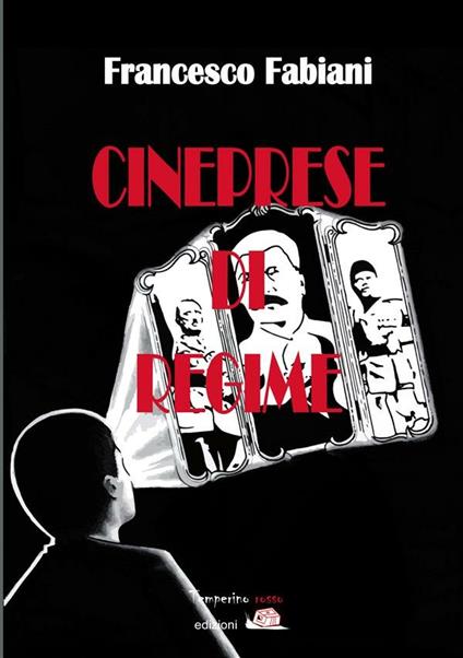 Cineprese di regime - Francesco Fabiani - ebook