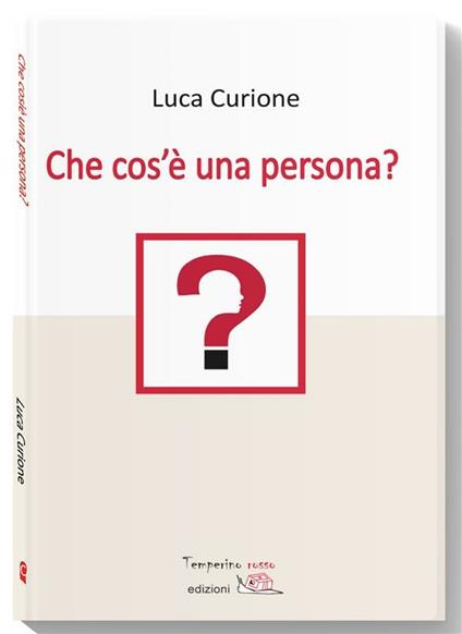 Che cos'è una persona? - Luca Curione - ebook