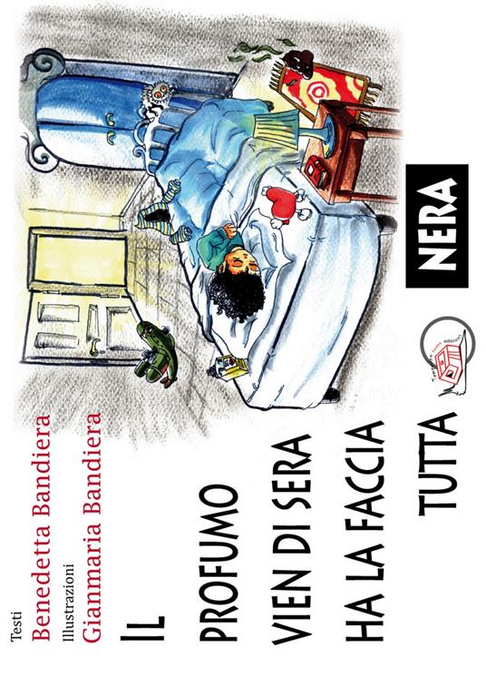 Il profumo vien di sera, ha la faccia tutta nera - Benedetta Bandiera - copertina