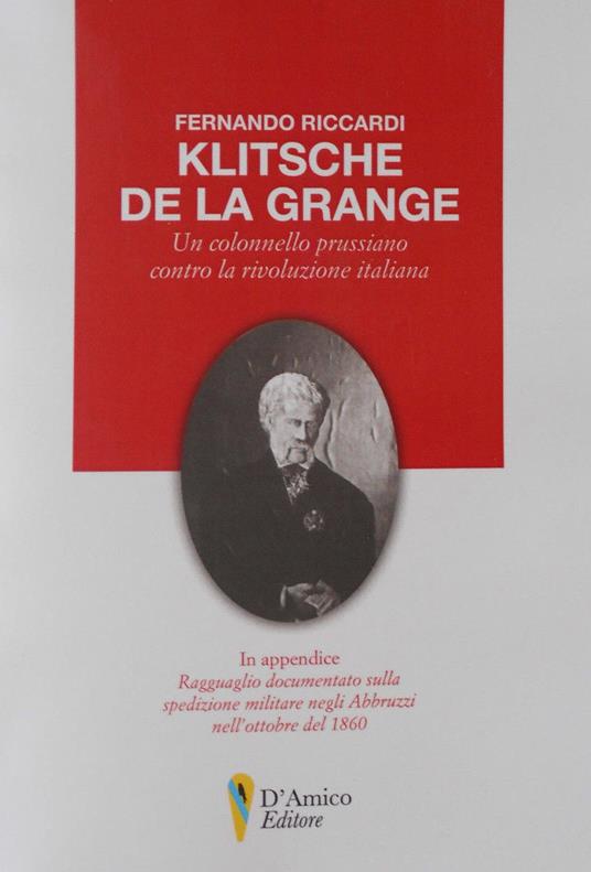 Klitsche de la Grange. Un colonnello prussiano contro la rivoluzione italiana - Fernando Riccardi - copertina