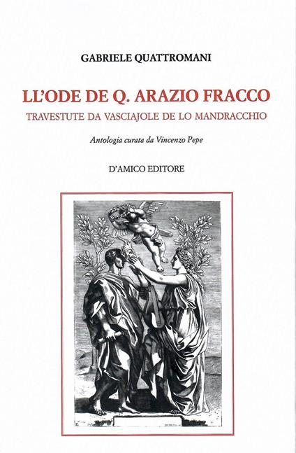 Ll'Ode de Q. Arazio Fracco travestute da vasciajole de lo Mandracchio - Gabriele Quattromani - copertina