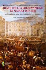 Diario della sollevazione di Napoli 1647-1648. Da Masaniello alla «Reale Repubblica» napoletana