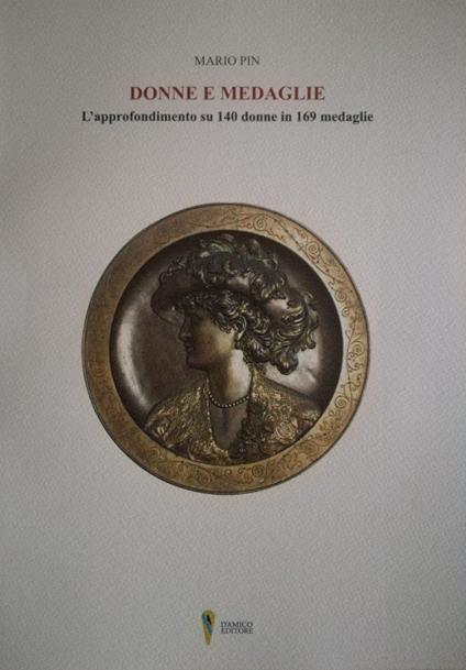 Donne e medaglie. L'approfondimento su 140 donne in 169 medaglie - Mario Pin - copertina