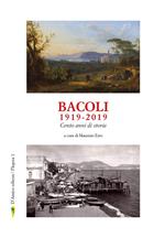 Bacoli 1919-2019. Cento anni di storia