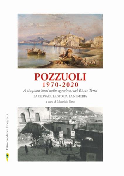 Pozzuoli 1970-2020. A cinquant'anni dallo sgombero del Rione Terra. La cronaca, la storia, la memoria. Vol. 1 - copertina