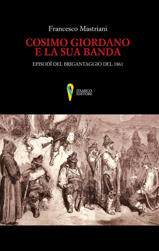 Cosimo Giordano e la sua banda. Episodi del brigantaggio del 1861 - Francesco Mastriani - copertina