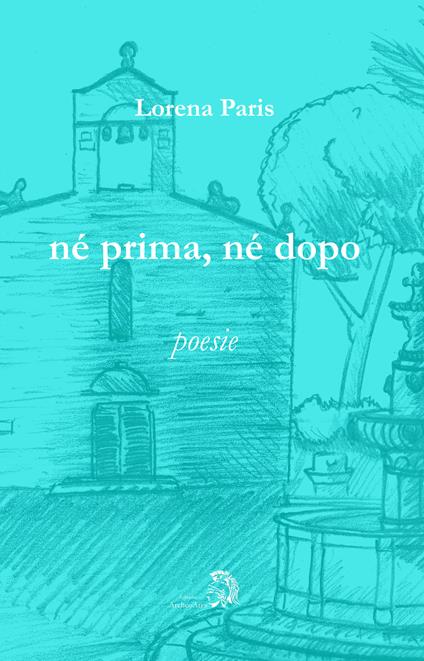 Né prima né dopo - Lorena Paris - copertina