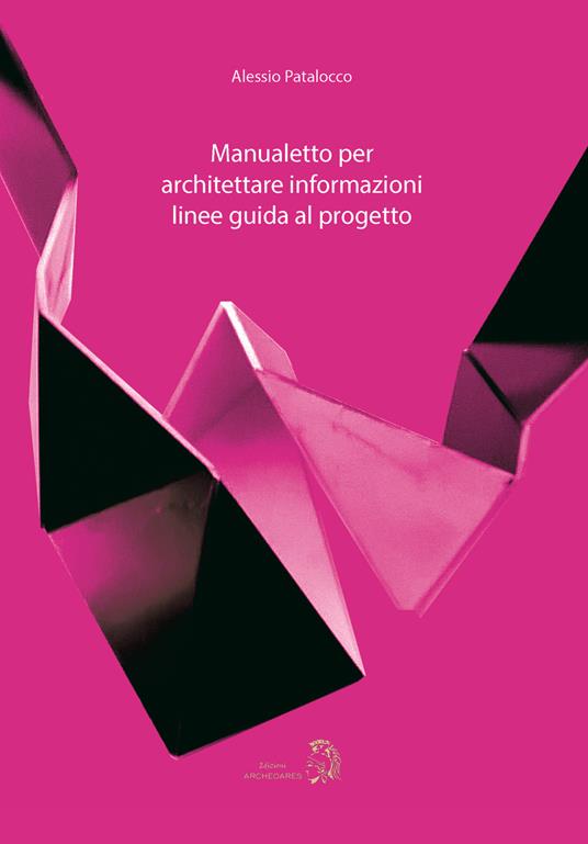 Manualetto per architettare informazioni linee guida al progetto - Alessio Patalocco - copertina