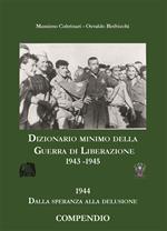 Dizionario minimo della guerra di liberazione 1943-1945. 1944: dalla speranza alla delusione