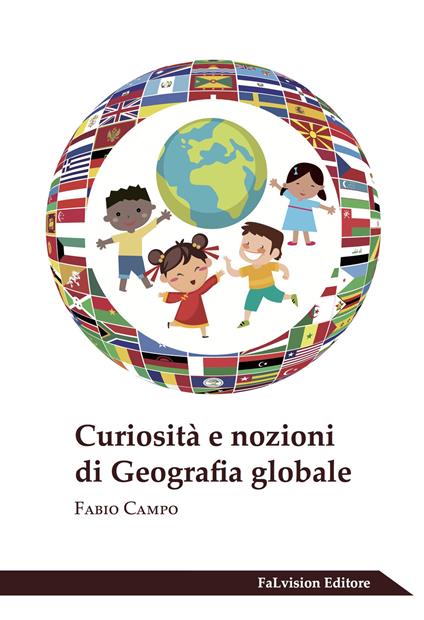 Curiosità e nozioni di geografia globale - Fabio Campo - copertina