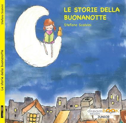 Le storie della buonanotte. Ediz. illustrata - Stefano Scalvini - copertina