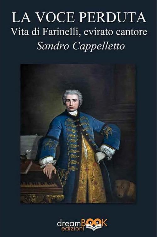 La voce perduta. Vita di Farinelli, evirato cantore - Sandro Cappelletto - copertina
