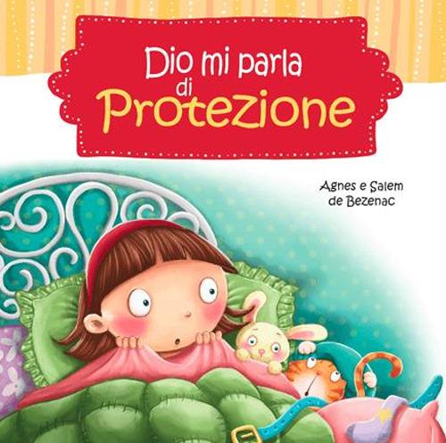 Dio mi parla di protezione - Agnes De Bezenac,Salem De Bezenac - copertina