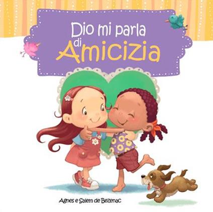Dio mi parla di amicizia. Ediz. illustrata - Agnes De Bezenac,Salem De Bezenac - copertina