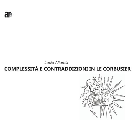 Complessità e contraddizioni in le Corbusier - Lucio Altarelli - copertina